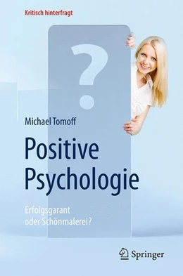 Abbildung von Tomoff | Positive Psychologie - Erfolgsgarant oder Schönmalerei? | 1. Auflage | 2017 | beck-shop.de