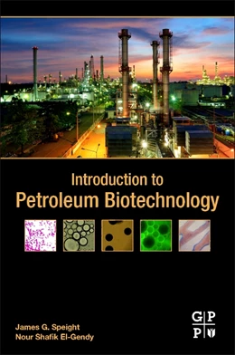 Abbildung von Speight / El-Gendy | Introduction to Petroleum Biotechnology | 1. Auflage | 2017 | beck-shop.de