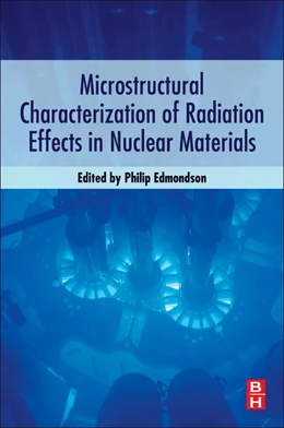 Abbildung von Microstructural Characterization of Radiation Effects in Nuclear Materials | 1. Auflage | 2023 | beck-shop.de