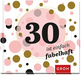 Abbildung von Groh | 30 ist einfach fabelhaft | 1. Auflage | 2017 | beck-shop.de