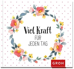 Abbildung von Groh | Viel Kraft für jeden Tag | 1. Auflage | 2017 | beck-shop.de