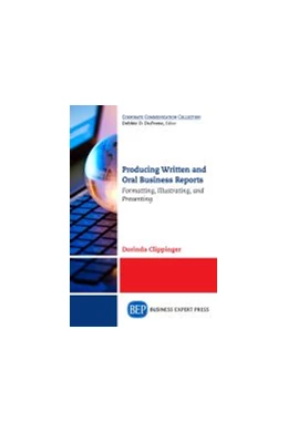 Abbildung von Clippinger | Producing Written and Oral Business Reports | 1. Auflage | 2017 | beck-shop.de