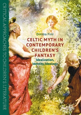 Abbildung von Fimi | Celtic Myth in Contemporary Children's Fantasy | 1. Auflage | 2017 | beck-shop.de