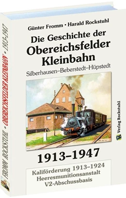 Abbildung von Fromm / Rockstuhl | Geschichte der OBEREICHSFELDER Kleinbahn 1913-1947 | 3. Auflage | 2017 | beck-shop.de