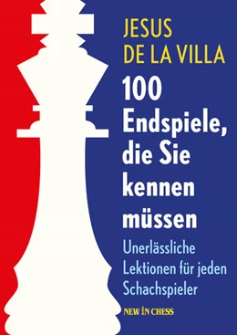 Abbildung von DeLaVilla | 100 Endspiele, die Sie kennen müssen | 1. Auflage | 2017 | beck-shop.de