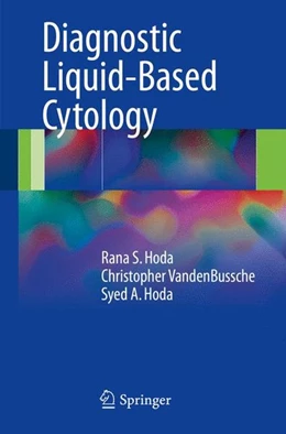 Abbildung von Hoda / Vandenbussche | Diagnostic Liquid-Based Cytology | 1. Auflage | 2017 | beck-shop.de