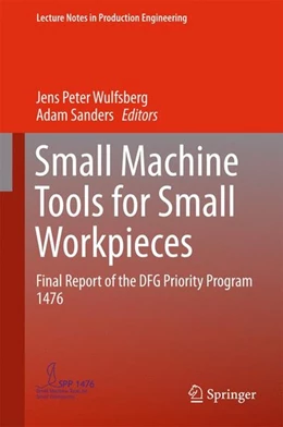 Abbildung von Wulfsberg / Sanders | Small Machine Tools for Small Workpieces | 1. Auflage | 2017 | beck-shop.de