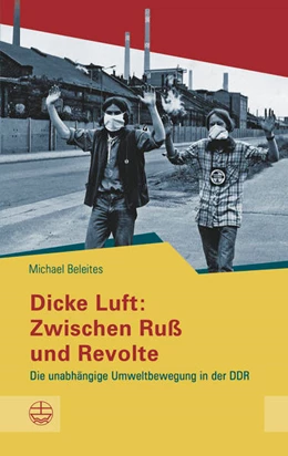 Abbildung von Beleites | Dicke Luft: Zwischen Ruß und Revolte | 1. Auflage | 2016 | beck-shop.de