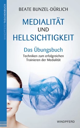 Abbildung von Bunzel-Dürlich | Medialität und Hellsichtigkeit - Das Übungsbuch | 1. Auflage | 2017 | beck-shop.de