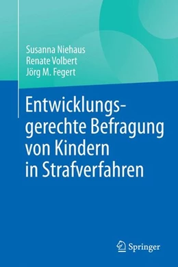 Abbildung von Niehaus / Volbert | Entwicklungsgerechte Befragung von Kindern in Strafverfahren | 1. Auflage | 2017 | beck-shop.de