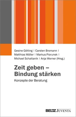 Abbildung von Götting / Bromann | Zeit geben - Bindung stärken | 1. Auflage | 2017 | beck-shop.de