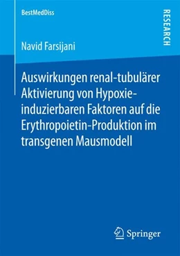 Abbildung von Farsijani | Auswirkungen renal-tubulärer Aktivierung von Hypoxie-induzierbaren Faktoren auf die Erythropoietin-Produktion im transgenen Mausmodell | 1. Auflage | 2017 | beck-shop.de