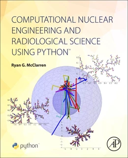 Abbildung von McClarren | Computational Nuclear Engineering and Radiological Science Using Python | 1. Auflage | 2017 | beck-shop.de