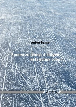 Abbildung von Burger | Spuren zu einem richtigen im falschen Leben | 1. Auflage | 2017 | beck-shop.de