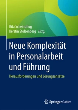 Abbildung von Scheinpflug / Stolzenberg | Neue Komplexität in Personalarbeit und Führung | 1. Auflage | 2017 | beck-shop.de