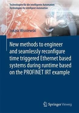 Abbildung von Wisniewski | New methods to engineer and seamlessly reconfigure time triggered Ethernet based systems during runtime based on the PROFINET IRT example | 1. Auflage | 2017 | beck-shop.de