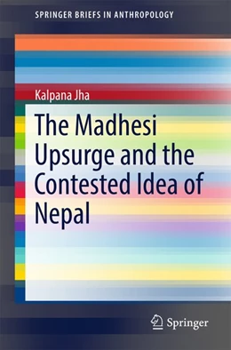 Abbildung von Jha | The Madhesi Upsurge and the Contested Idea of Nepal | 1. Auflage | 2017 | beck-shop.de