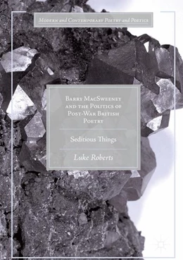Abbildung von Roberts | Barry MacSweeney and the Politics of Post-War British Poetry | 1. Auflage | 2017 | beck-shop.de
