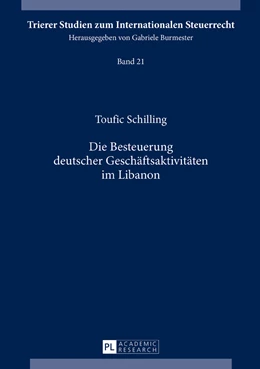 Abbildung von Schilling | Die Besteuerung deutscher Geschäftsaktivitäten im Libanon | 1. Auflage | 2017 | beck-shop.de
