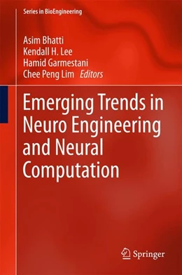 Abbildung von Bhatti / Lee | Emerging Trends in Neuro Engineering and Neural Computation | 1. Auflage | 2017 | beck-shop.de