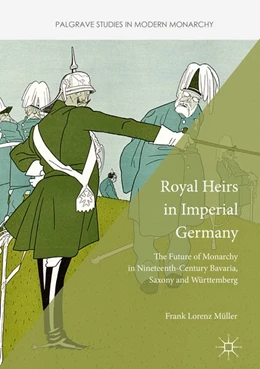 Abbildung von Müller | Royal Heirs in Imperial Germany | 1. Auflage | 2017 | beck-shop.de