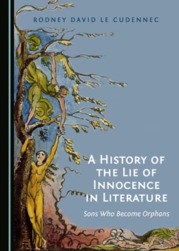 Abbildung von Cudennec | A History of the Lie of Innocence in Literature | 1. Auflage | 2017 | beck-shop.de