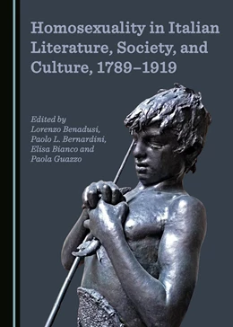 Abbildung von Benadusi / Bernardini | Homosexuality in Italian Literature, Society, and Culture, 1789-1919 | 1. Auflage | 2017 | beck-shop.de