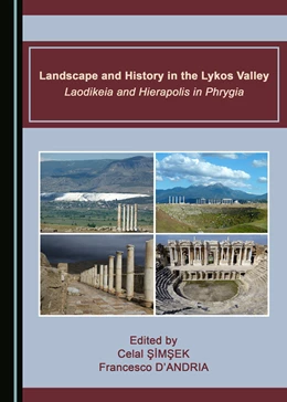 Abbildung von Simsek / Andria | Landscape and History in the Lykos Valley | 1. Auflage | 2017 | beck-shop.de