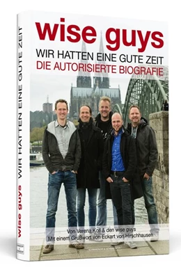 Abbildung von Koll / Wise Guys | wise guys: Wir hatten eine gute Zeit | 1. Auflage | 2017 | beck-shop.de