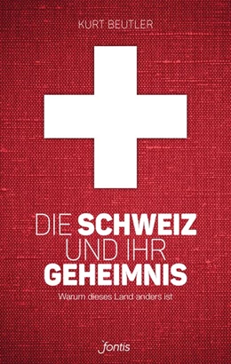 Abbildung von Beutler | Die Schweiz und ihr Geheimnis | 1. Auflage | 2017 | beck-shop.de