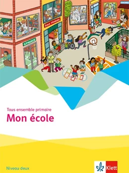 Abbildung von Tous ensemble primaire. Mon école - Cahier d'activités Niveau deux | 1. Auflage | 2018 | beck-shop.de