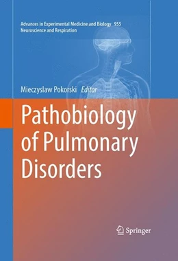 Abbildung von Pokorski | Pathobiology of Pulmonary Disorders | 1. Auflage | 2017 | beck-shop.de