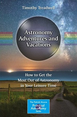 Abbildung von Treadwell | Astronomy Adventures and Vacations | 1. Auflage | 2017 | beck-shop.de