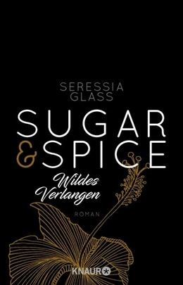 Abbildung von Glass | Sugar & Spice - Wildes Verlangen | 1. Auflage | 2017 | beck-shop.de