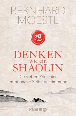 Abbildung von Moestl | Denken wie ein Shaolin | 1. Auflage | 2017 | beck-shop.de