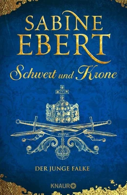 Abbildung von Ebert | Schwert und Krone - Der junge Falke | 1. Auflage | 2017 | beck-shop.de