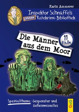 Abbildung von Ammerer | Inspektor Schnüffels geheime Ratekrimi-Bibliothek - Die Männer aus dem Moor | 1. Auflage | 2017 | beck-shop.de