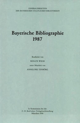 Abbildung von Wiese, Renate / Tenbörg, Annelore | Bayerische Bibliographie 1987 | 1. Auflage | 1998 | beck-shop.de