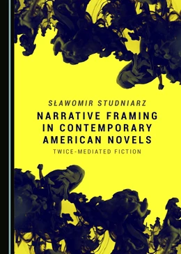 Abbildung von Studniarz | Narrative Framing in Contemporary American Novels | 1. Auflage | 2017 | beck-shop.de