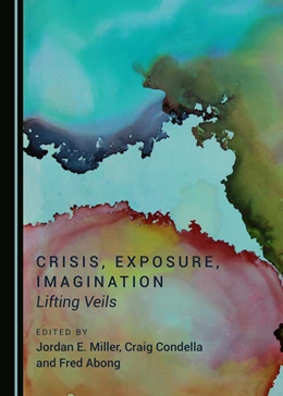 Abbildung von Miller / Condella | Crisis, Exposure, Imagination | 1. Auflage | 2017 | beck-shop.de