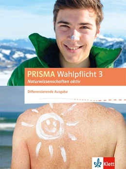 Abbildung von PRISMA Wahlpflicht 3 Naturwissenschaften aktiv. Schülerbuch. Differenzierende Ausgabe ab 2016 | 1. Auflage | 2018 | beck-shop.de