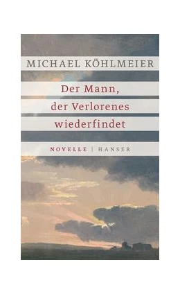 Abbildung von Köhlmeier | Der Mann, der Verlorenes wiederfindet | 1. Auflage | 2017 | beck-shop.de