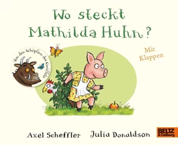 Abbildung von Scheffler / Donaldson | Wo steckt Mathilda Huhn? | 1. Auflage | 2018 | beck-shop.de