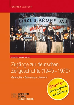 Abbildung von Hanke | Zugänge zur deutschen Zeitgeschichte (1945-1970) | 1. Auflage | 2017 | beck-shop.de