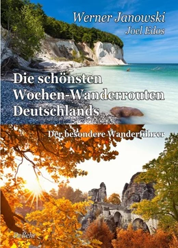 Abbildung von Janowski / Edos | Die schönsten Wochen-Wanderrouten Deutschlands - Der besondere Wanderführer | 1. Auflage | 2017 | beck-shop.de