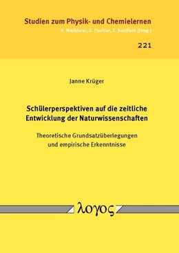 Abbildung von Krüger | Schülerperspektiven auf die zeitliche Entwicklung der Naturwissenschaften | 1. Auflage | 2017 | 221 | beck-shop.de