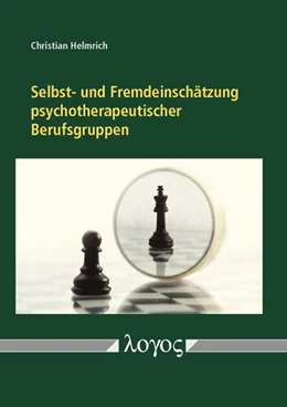 Abbildung von Helmrich | Selbst- und Fremdeinschätzung psychotherapeutischer Berufsgruppen. Empirische Daten zu Heilpraktikern für Psychotherapie und Psychologischen Psychotherapeuten | 1. Auflage | 2017 | beck-shop.de