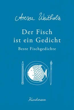 Abbildung von Weitholz | Der Fisch ist ein Gedicht | 1. Auflage | 2017 | beck-shop.de