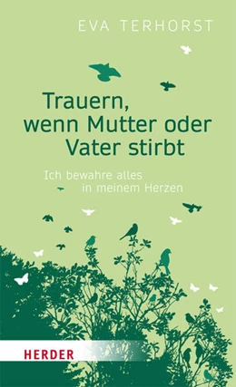 Abbildung von Terhorst | Trauern, wenn Mutter oder Vater stirbt | 1. Auflage | 2017 | beck-shop.de