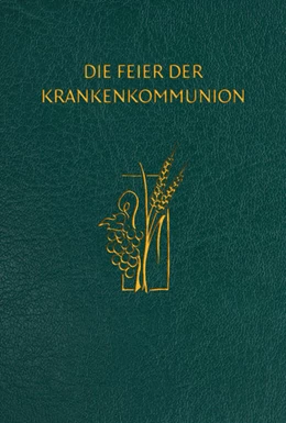 Abbildung von Bischöfliches Generalvikariat Aachen | Die Feier der Krankenkommunion | 1. Auflage | 2017 | beck-shop.de